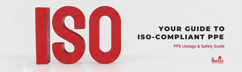Your Guide to ISO-Compliant PPE from Pinnacle Protection Enterprises